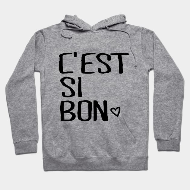 Cest Si Bon Hoodie by MartinAes